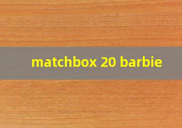  matchbox 20 barbie